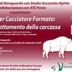 Corso per Cacciatore Formato: il corretto trattamento della carcassa – Bereguardo (PV) – 10/20 settembre 2024