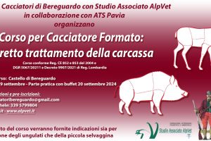 Corso per Cacciatore Formato: il corretto trattamento della carcassa – Bereguardo (PV) – 10/20 settembre 2024